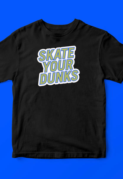 Skate Your Dunks